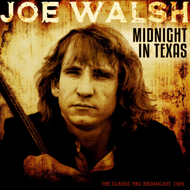 Midnight in Texas (LIve 1981) - Album by Joe Walsh | Spotify