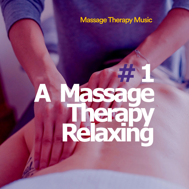  1 A Massage Therapy Relaxing Album by Massage Therapy Music Spotify