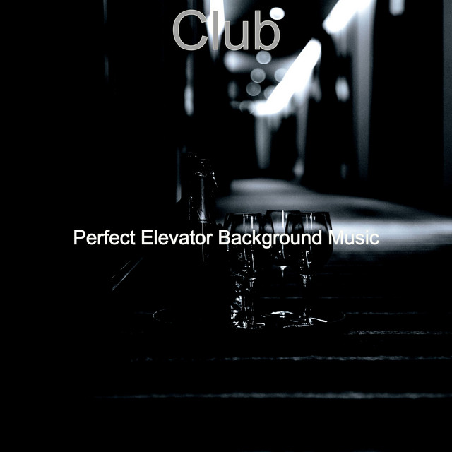 Club - Album by Perfect Elevator Background Music | Spotify
