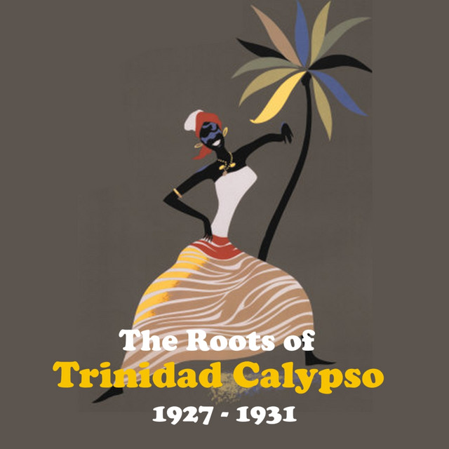 The Roots of Trinidad Calypso / Recordings 1927 - 1931 cover