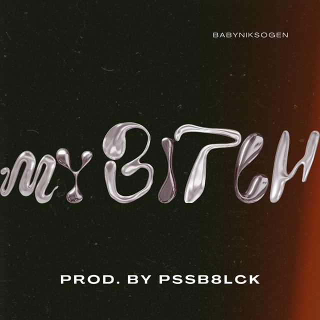 Обкладинка: MY BITCH — BabyNiksoGen