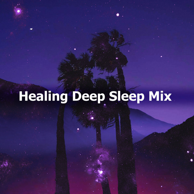 Healing Deep Sleep Mix - Album by Healing Sounds for Deep Sleep and ...