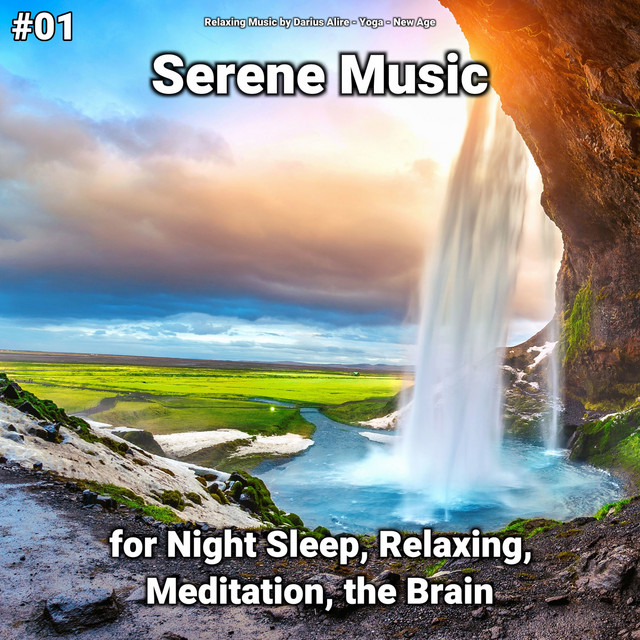 #01 Serene Music for Night Sleep, Relaxing, Meditation, the Brain cover art