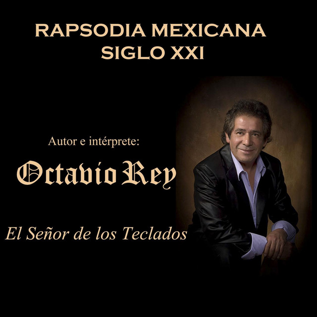 Rapsodia Mexicana Siglo XXI - Single by Octavio Rey | Spotify