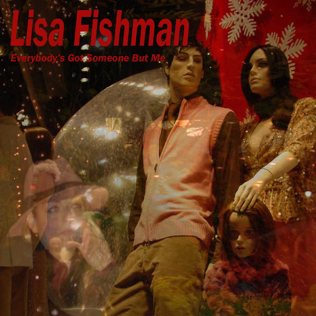 Everybody's Got Someone but Me - Single by Lisa Fishman | Spotify