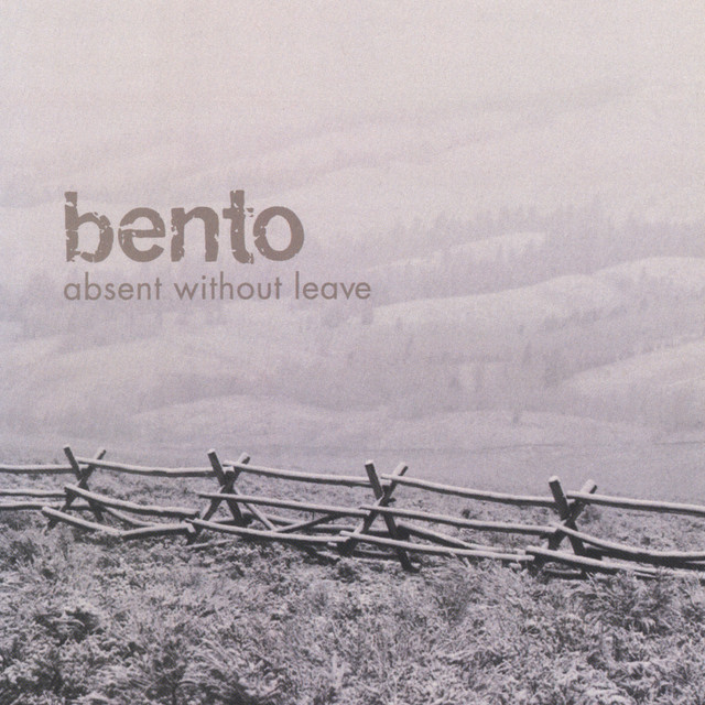 Absent Without Leave Album By Bento Spotify
