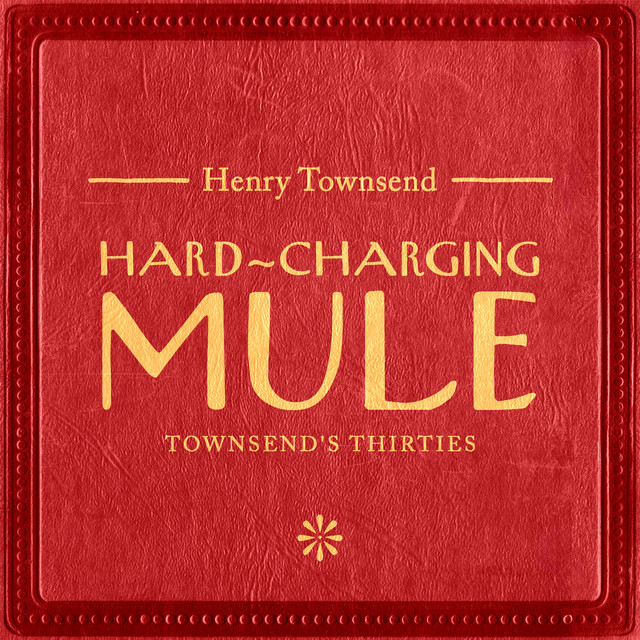 Hard-Charging Mule: Townsend's Thirties cover