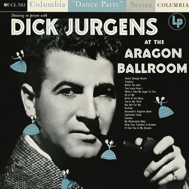 Dancing In Person with Dick Jurgens at the Aragon Ballroom cover