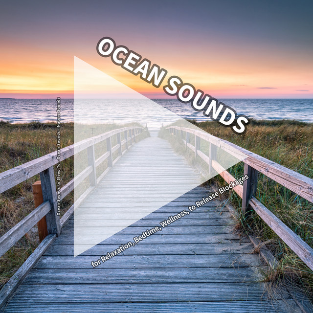 Ocean Sounds for Relaxation, Bedtime, Wellness, to Release Blockages cover art