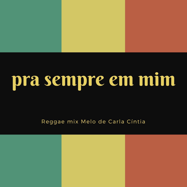 Pra Sempre em Mim (Reggae mix) Melo de Carla Cíntia - Reggae Mix