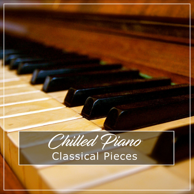 #20 Chilled Piano Classical Pieces - Album by Piano Pacifico | Spotify
