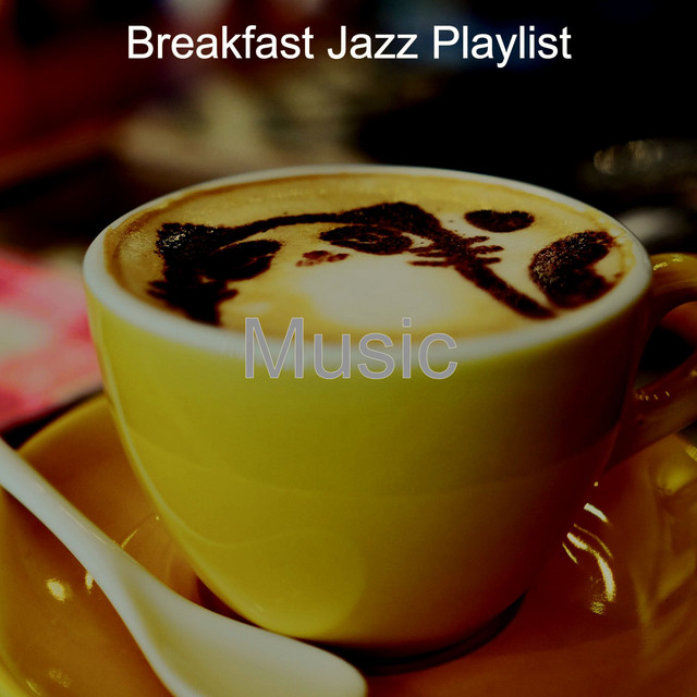 Music - Album by Breakfast Jazz Playlist | Spotify