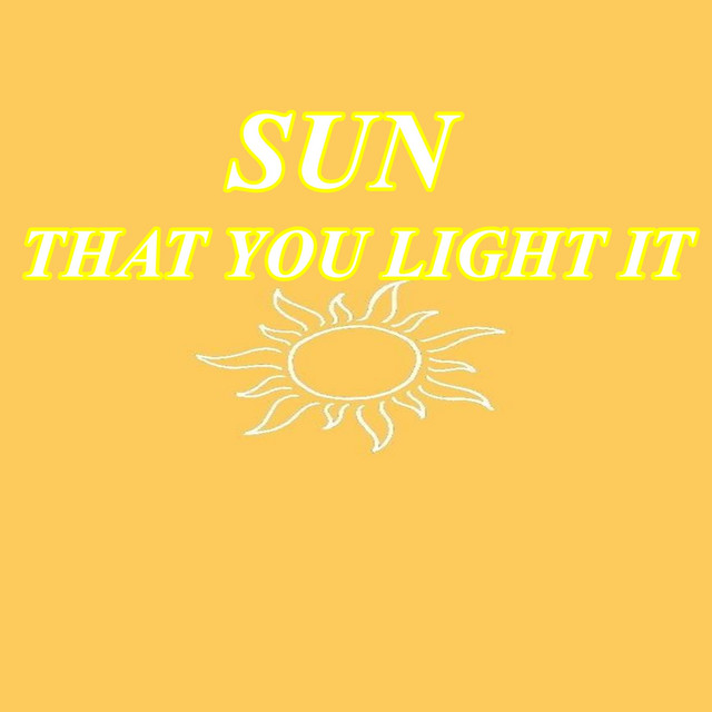 Sun that you light it cover art