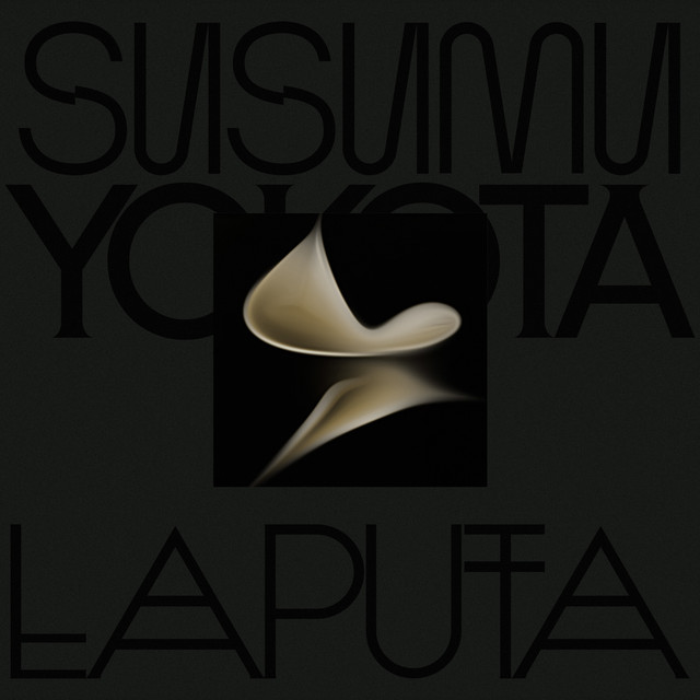 Laputa (2025 Remastered) - Album by Susumu Yokota | Spotify