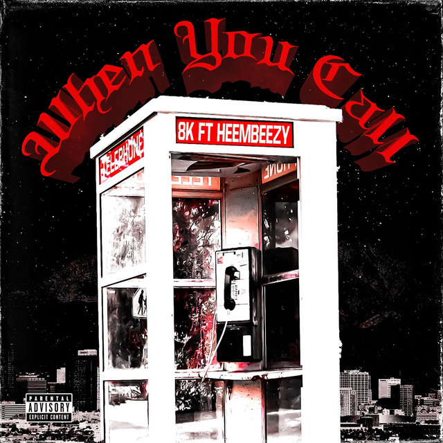when-you-call-song-and-lyrics-by-8k-heembeezy-spotify