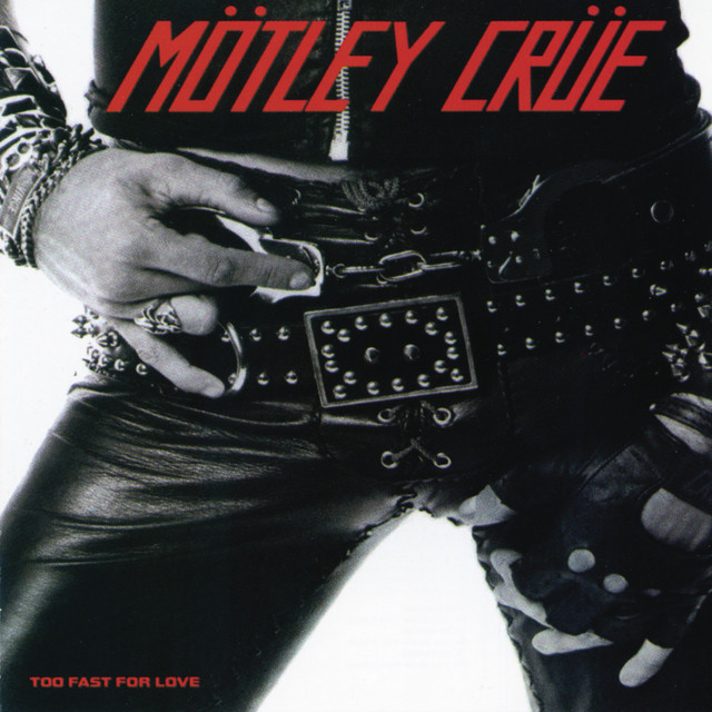 Mötley Crüe『Too Fast For Love』US版 3rdプレス Too Fast For Love - Album by Mötley Crüe | Spotify