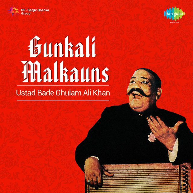 Ustad Bade Ghulam Ali Khan - Gunkali Malkauns cover art