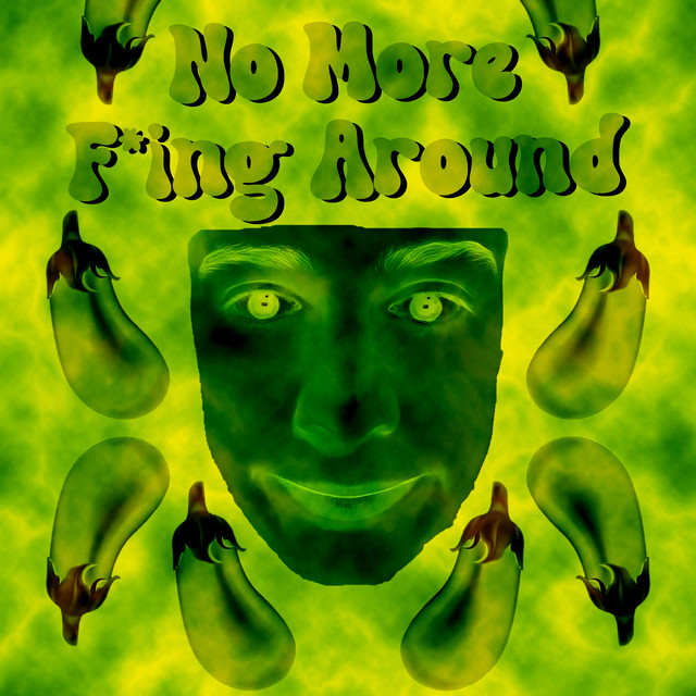 No More Fucking Around
