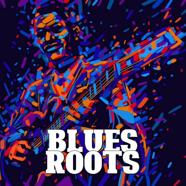 Blues Roots - Compilation by Various Artists | Spotify