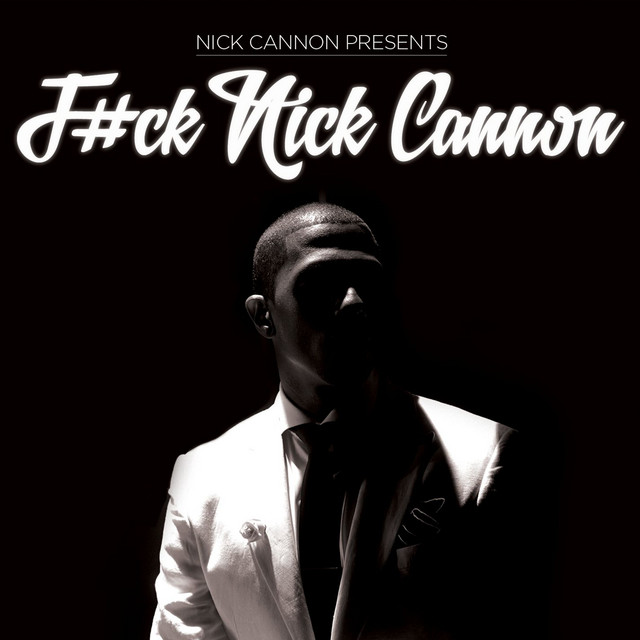 F#ck Nick Cannon cover art