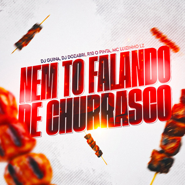Nem To Falando de Churrasco