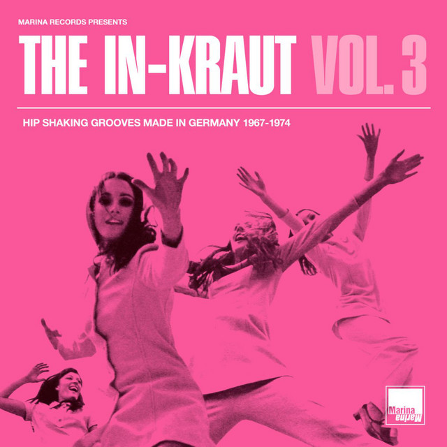 The In-Kraut Vol. 3 Hip Shaking Grooves Made In Germany 1967-1974 cover art