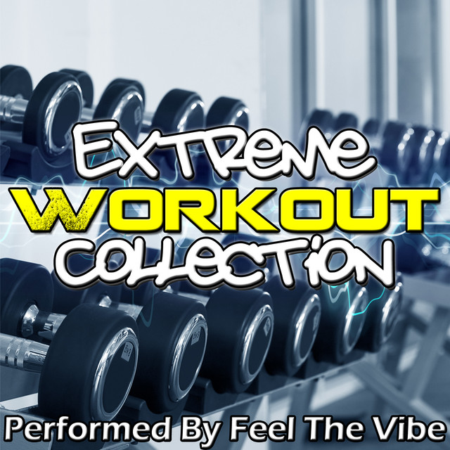Extreme Workout Collection by Feel The Vibe