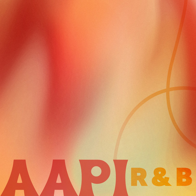 AAPI R&B - Compilation by Various Artists | Spotify