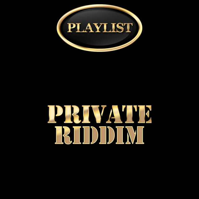 Private Riddim Playlist - EP by Various Artists | Spotify