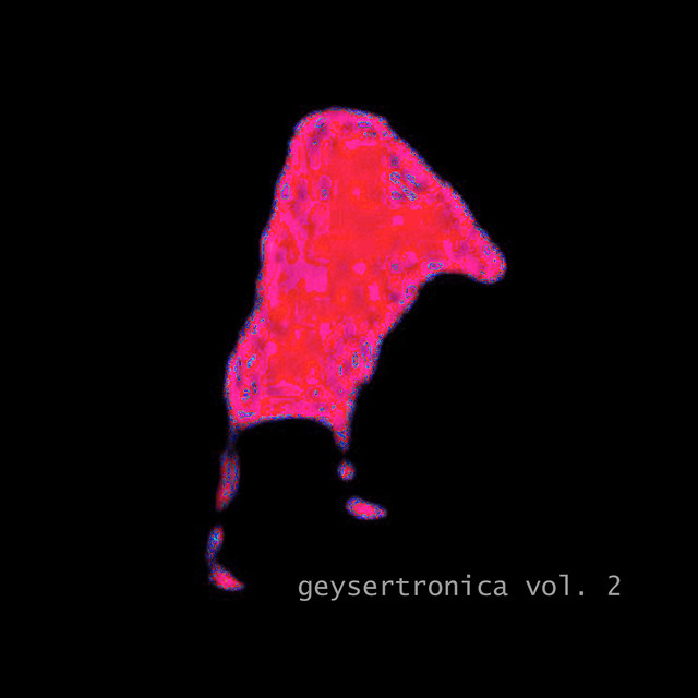 Geysertronica Volume 2 cover
