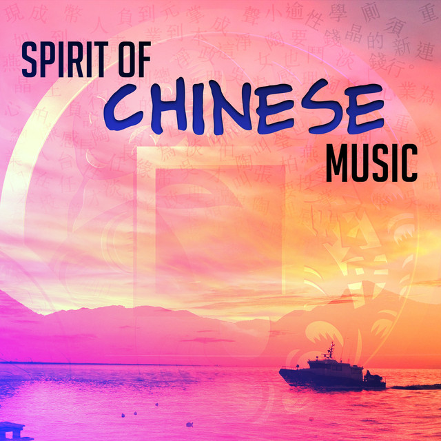 Spirit of Chinese Music – Traditional Music, Asian and Tibetan Melody, Healing Therapy, Zen Meditation, Relax and Serenity cover art