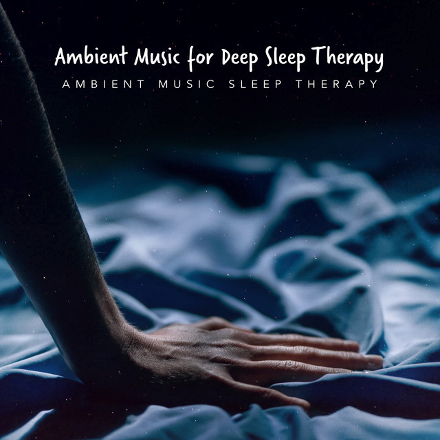 Ambient Music for Deep Sleep Therapy - Album by Ambient Music Sleep ...