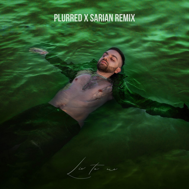 Lie to me - PLURRED & SARIAN Remix