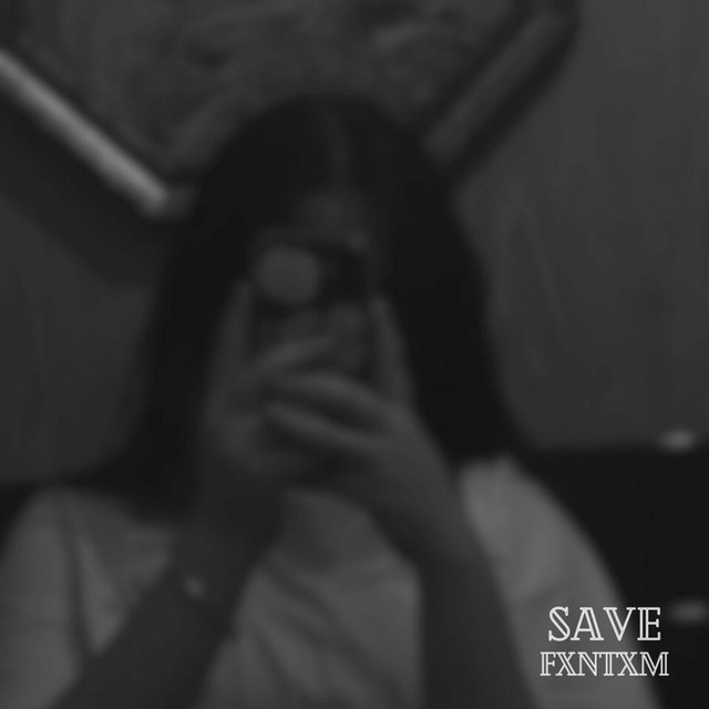 Обкладинка: SAVE — FXNTXM