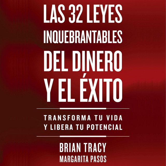 Las 32 leyes inquebrantables del dinero y el éxito (Transforma tu vida y libera tu potencial) cover art