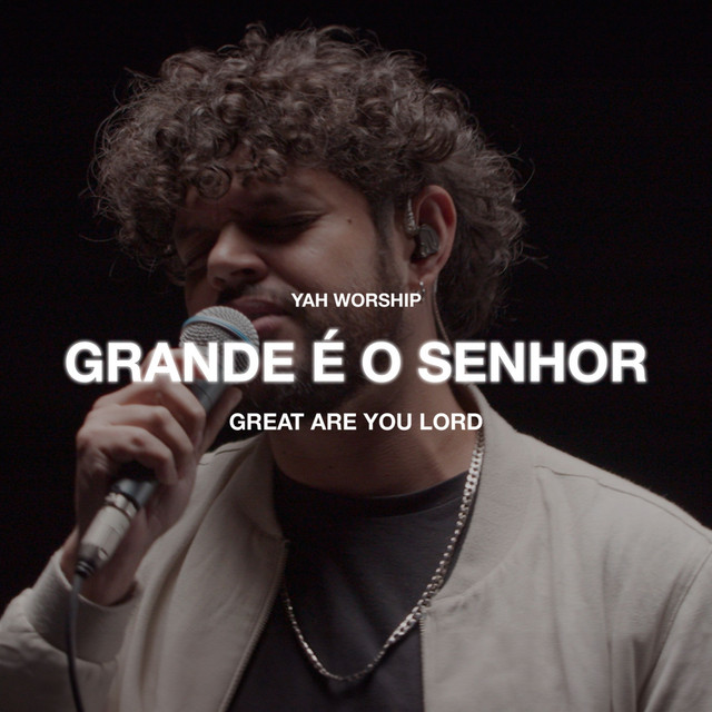 Grande É o Senhor