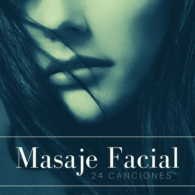 Masaje Facial 24 Canciones: Música Especial para Dar y Recibir Masajes Relajantes cover art