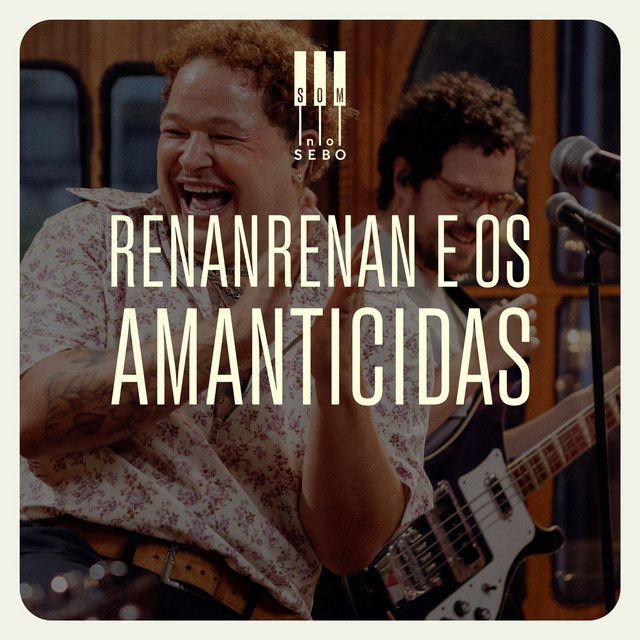 renanrenan e os Amanticidas | Som No Sebo (Ao Vivo)