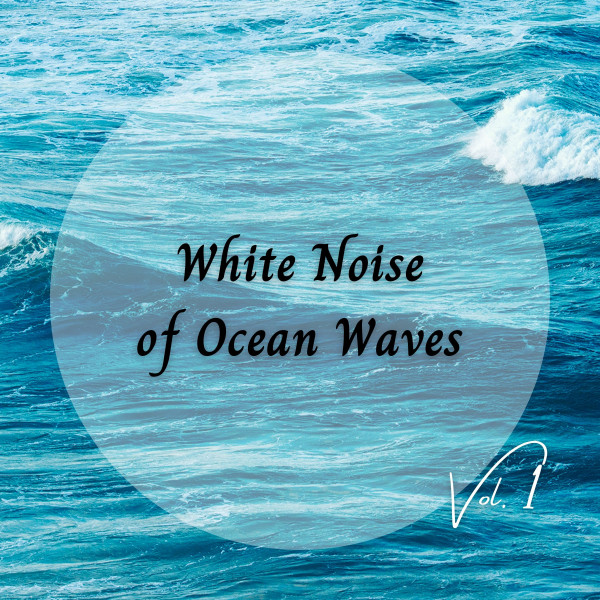 White Noise of Ocean Waves Vol. 1 cover art