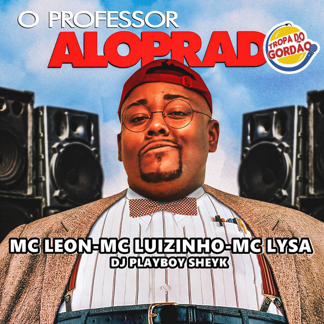  – Professor Aloprado e a Tropa do Gordao