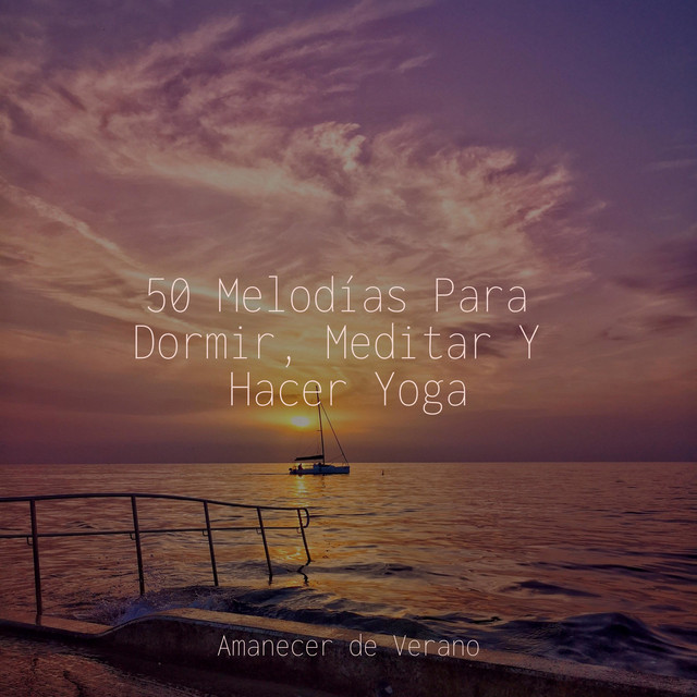 50 Melodías Para Dormir, Meditar Y Hacer Yoga - Album by Musica para ...