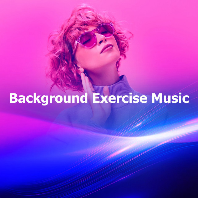 Background Exercise Music - Album by Exercise Noise | Spotify