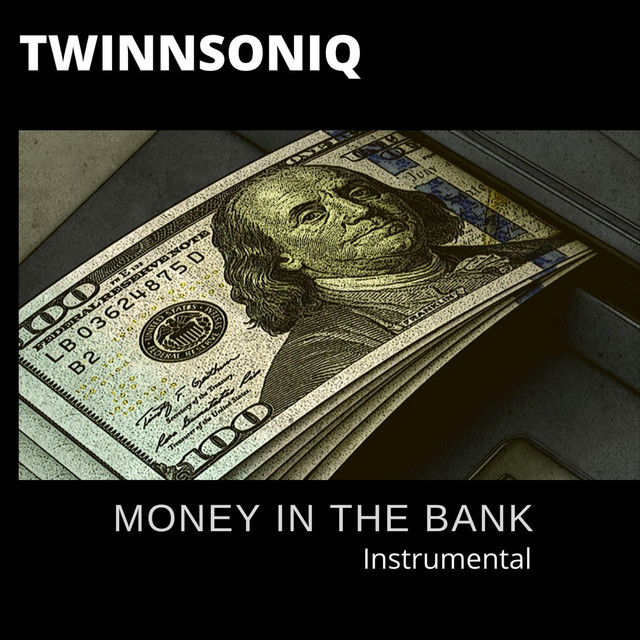 Money in the Bank - Single by Twinnsoniq | Spotify