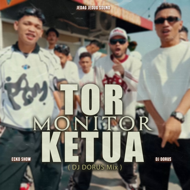 Tor Monitor Ketua - DJ DORUS Mix