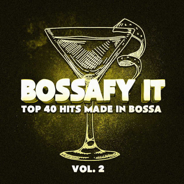 Bossafy It, Vol. 2 - Top 40 Hits Made in Bossa cover art