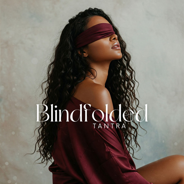 Blindfolded Tantra: Connect with the Your Wild Energy and Sensuality cover art