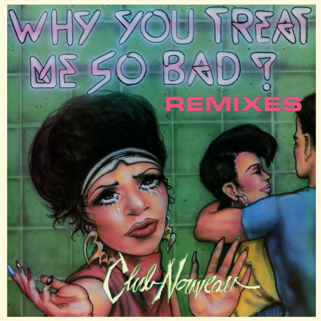 Why You Treat Me So Bad? (Remixes) cover art