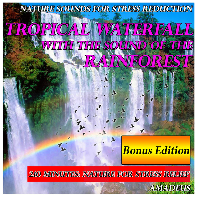 Nature Sounds for Stress Reduction: Tropical Waterfall with the Sound of the Rainforest: Bonus Edition cover art
