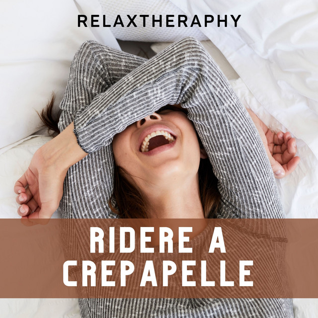 Ridere a Crepapelle - Album by Relaxtheraphy | Spotify