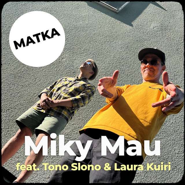Matka - song and lyrics by Miky Mau, TonoSlono, Laura Kuiri | Spotify